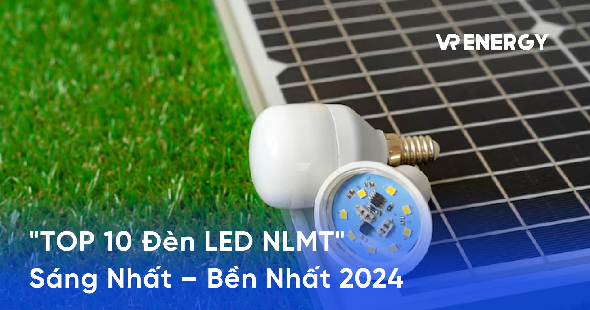 TOP 10 Đèn LED NLMT_ Sáng Nhất – Bền Nhất 2025